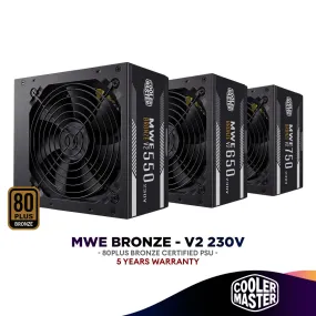 COOLER MASTER MWE BRONZE - V2 230V (550W/650W/750W) Power Supply | 80  Bronze PSU